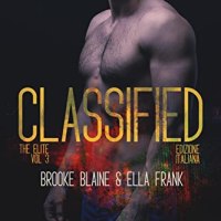 Recensione: Classified - Edizione italiana di Brooke Blaine & Ella Frank